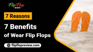 7 Benefits to Wear Flip-Flops